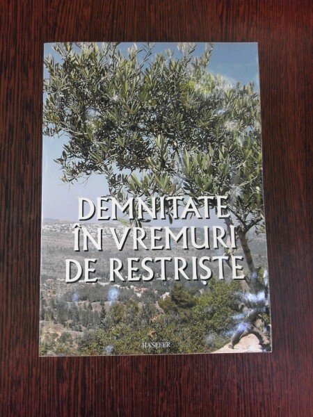DEMNITATE IN VREMURI DE RESTRISTE - COLECTIV DE AUTORI