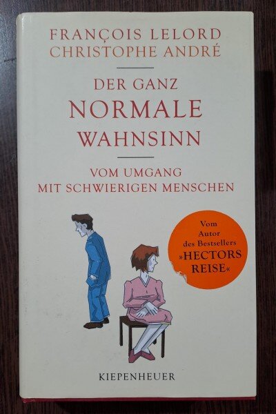 Der Ganz Normale Wahnsinn - Francois Lelord, Christophe Andre  editie in limba germana
