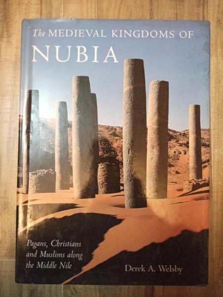 Derek A. Welsby - Medieval Kingdoms of Nubia