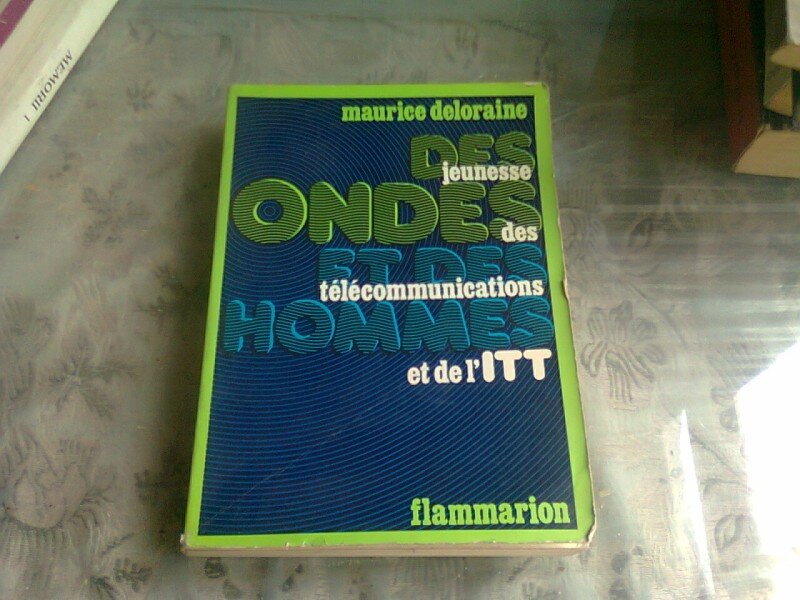 DES ONDES ET DES HOMMES, jeunesse des les communicationsdes L'ITT  - MAURICE DELORAINE  (CARTE IN LIMBA FRANCEZA)