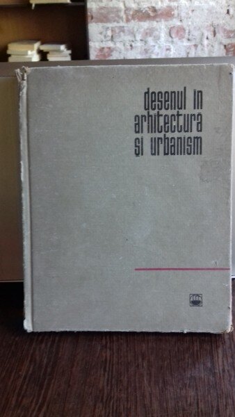DESENUL IN ARHITECTURA SI URBANISM - ROMEO BELEA