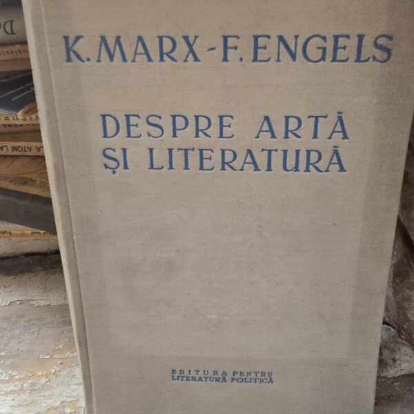 Despre arta si literatura - K. Marx, F. Engels