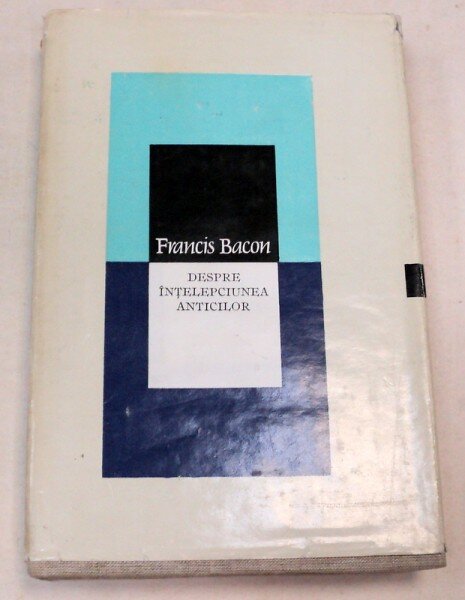 DESPRE INTELEPCIUNEA ANTICILOR - FRANCIS BACON