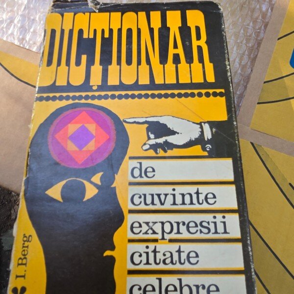 Dictionar de cuvinte , expresii , citate celebre , I. Berg