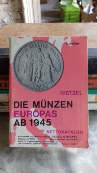 DIE MÜNZEN EUROPAS AB 1945 . NETTOKATALOG - HEINZ DIETZEL  (MONEDELE EUROPEI DIN 1945)