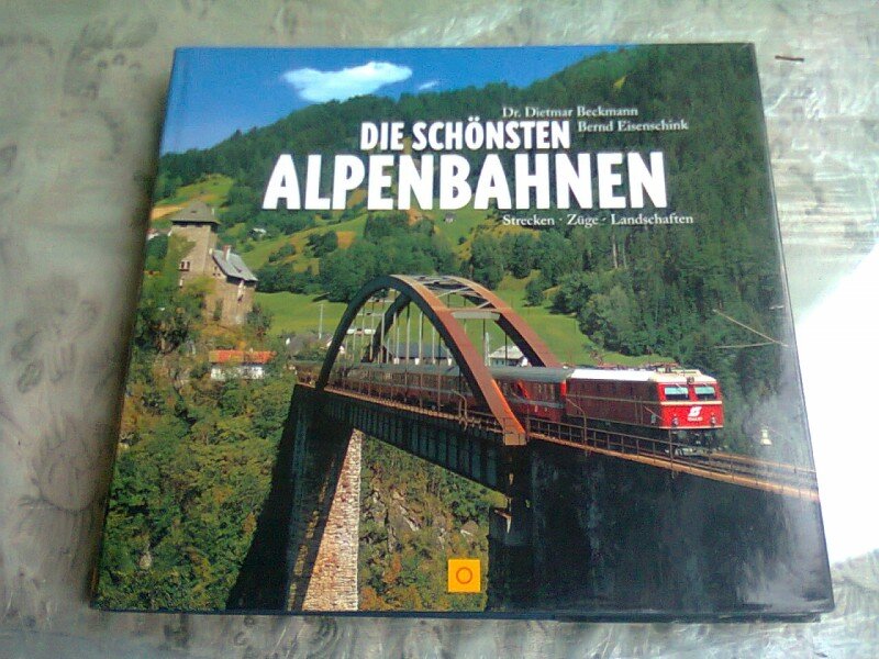 DIE SCHONSTEN ALPENBAHNEN - DIETMAR BECKMANN  (CARTE IN LIMBA GERMANA)