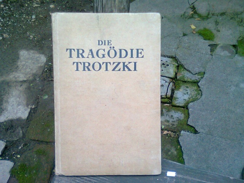 DIE TRAGÖDIE TROTZKI - GRIGORI DIMITRIOFF  (TRAGEDIA TROTKI)