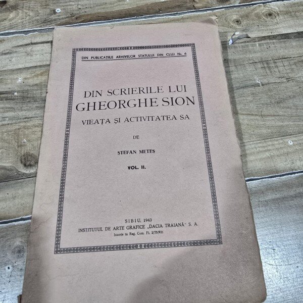 Din scrierile lui Gheorghe Sion. Viata si activitatea sa - Stefan Metes vol.II