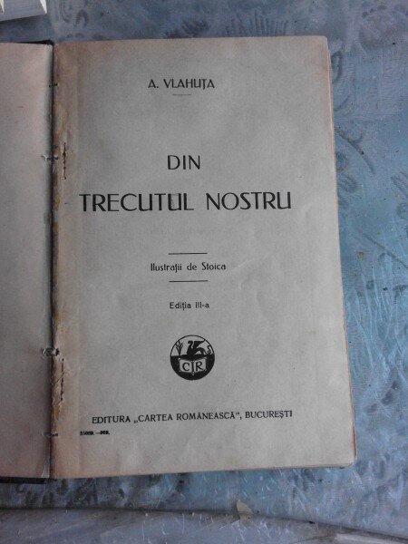 DIN TRECUTUL NOSTRU - A. VLAHUTA, ILUSTRATII DE STOICA  EDITIA III-A