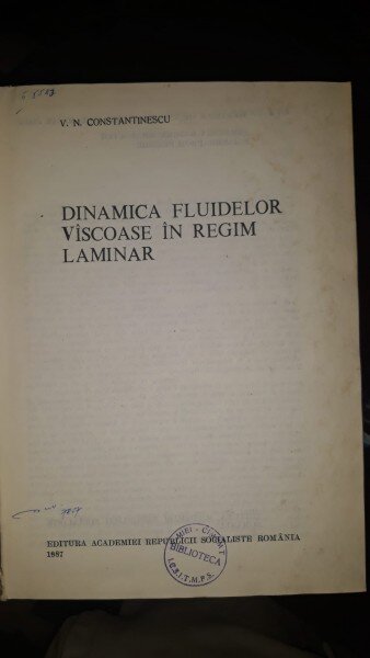 Dinamica fluidelor viscoase in regim laminar -  V.N.Constantinescu