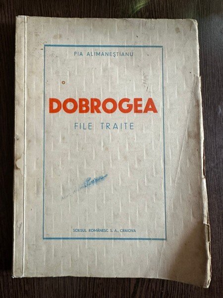 Dobrogea. File traite - Pia Alimanestianu