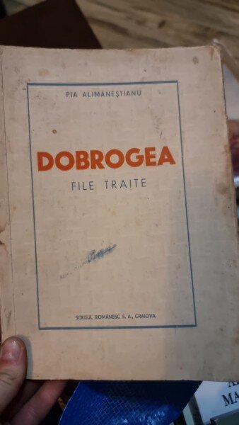 Dobrogea. File traite - Pia Alimanestianu