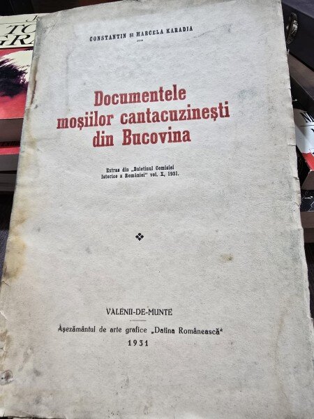 Documentele mosiilor cantacuzinesti din Bucovina - Constantin si Marcela Karadja