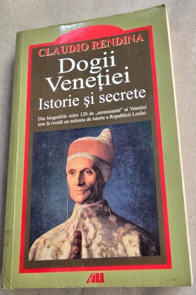 DOGII VENETIEI . ISTORIE SI SECRETE DE CLAUDIO RENDINA