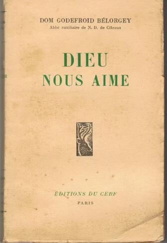 Dom Godefroid Belorgey - Dieu Nous Aime