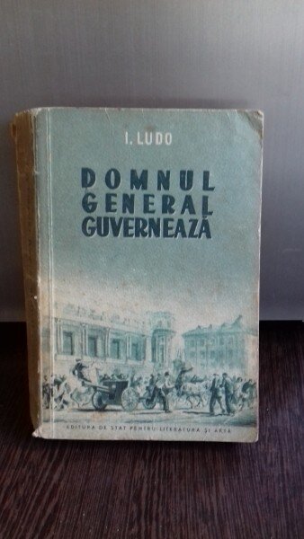 DOMNUL GENERAL GUVERNEAZA - I. LUDO