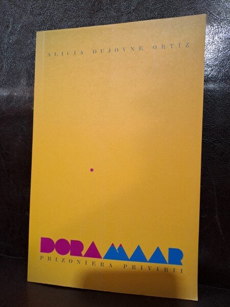 Dora Maar. Prizoniera privirii – Alicia Dujovne Ortiz