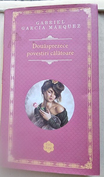 Douasprezece povesti calatoare - Gabriel Garcia Marquez