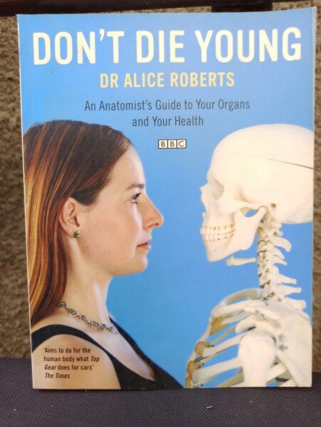 Dr. Alice Roberts - Don't Die Young