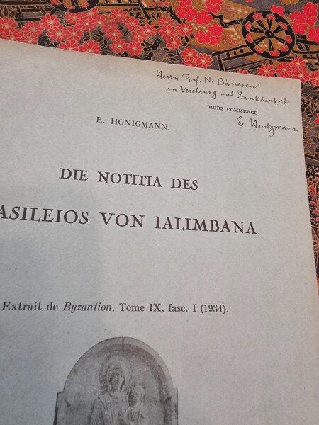 E. Honigmann - Die Notitia des Basileios von Ialimbana (cu dedicatie de la autor pentru Domnul N. Banescu)