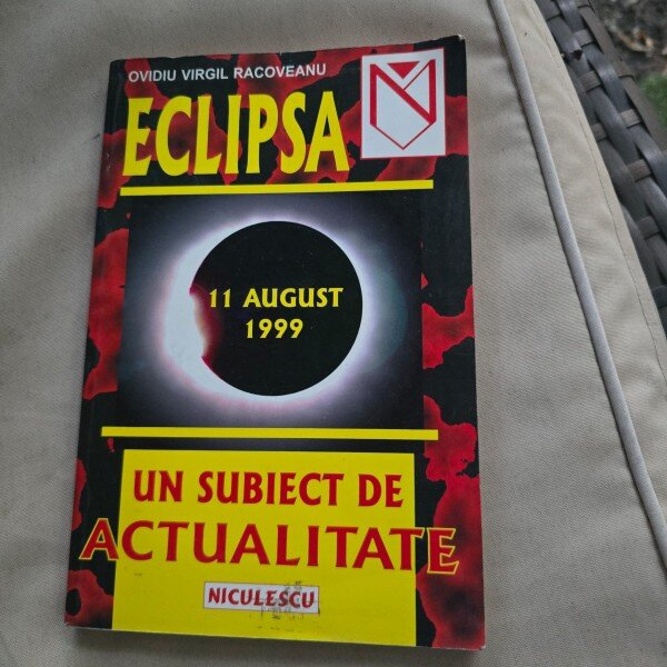 Eclipsa. 11 august 1999, un subiect de actualitate - Ovidiu Virgil Racoveanu