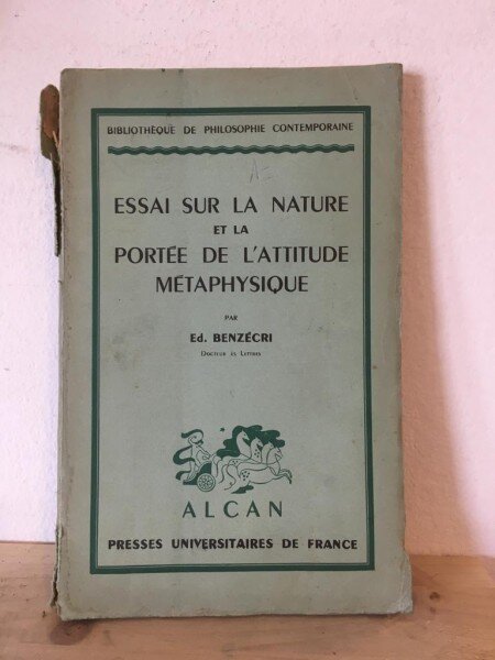 Ed. Benzecri - Essai Sur La Nature et la Portee de l Attitude Metaphysique