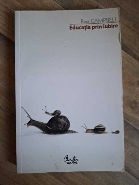 Educatia prin iubire - Ross Campbell