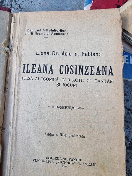 Elena Dr. Aciu n. Fabian - Ileana Cosinzeana. Piesa Alegorica in 3 acte cu cantari si jocuri