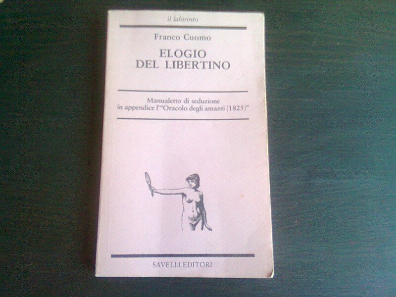ELOGIO DEL LIBERTINO - FRANCO CUOMO  (CARTE IN LIMBA ITALIANA)
