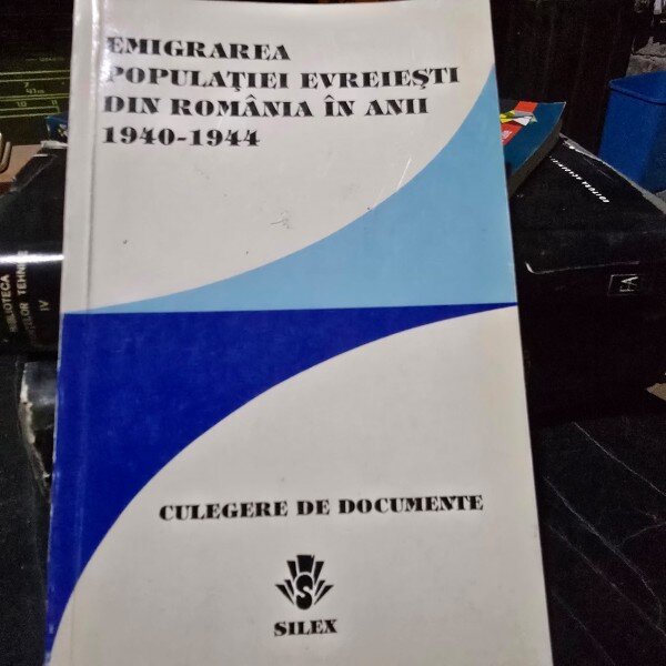 Emigrarea populatiei evreiesti din Romania in anii 1940-1944. Documente