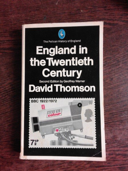 ENGLAND IN THE TWENTIETH CENTURY - DAVID THOMSON  (CARTE IN LIMBA ENGLEZA)