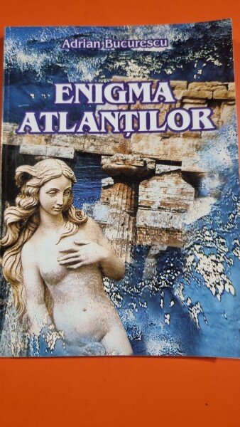 Enigma Atlantilor - Adrian Bucurescu