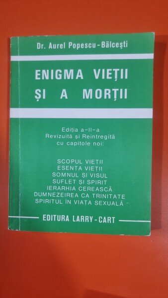 Enigma Vietii si a mortii - Dr. Aurel Popescu - Balcesti