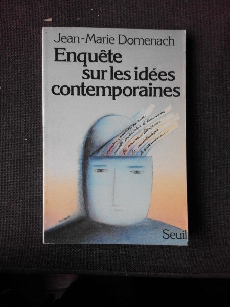 ENQUETESUR LES IDEES CONTEMPORAINES - JEAN MARIE DOMENACH  (CARTE IN LIMBA FRANCEZA)