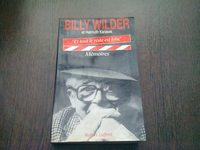ET TOUT LE RESTE EST FOLIE. MEMOIRES - BILLY WILDER  (CARTE IN LIMBA FRANCEZA)