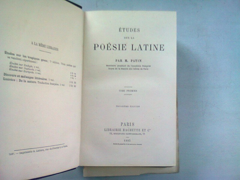 ETUDES SUR LA POESIE LATINE - M. PATIN  (STUDII ASUPRA POEZIEI LATINE)  VOL.I