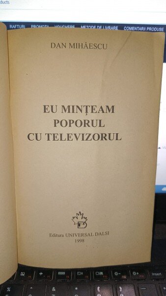 Eu minteam poporul cu televizorul - Dan Mihaescu