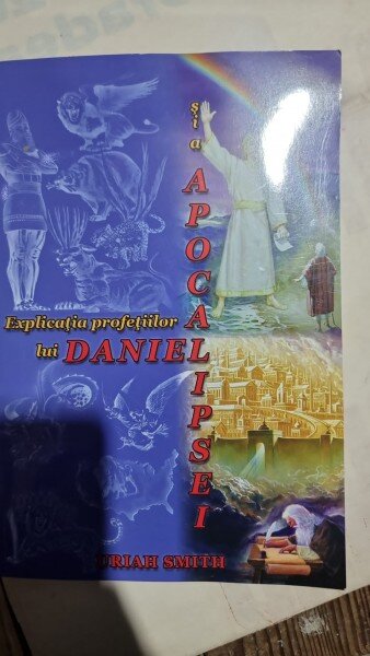 Explicatia profetiilor lui Daniel si a Apocalipsei - Uriah Smith