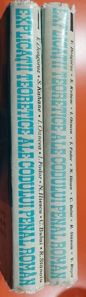EXPLICATII TEORETICE ALE CODULUI DE PROCEDURA PENALA ROMANA ( PARTEA GENERALA ) VOL. I DE VINTILA DONGOROZ , GEORGE ANTONIU , RODICA STANOIU + VOLUMUL II