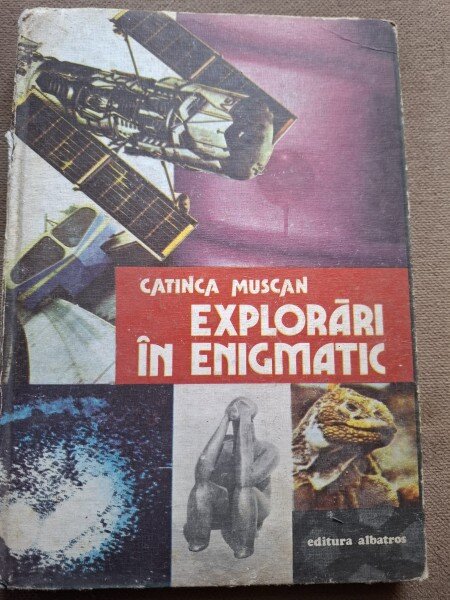 EXPLORARI IN ENIGMATIC - CATINCA MUSCAN