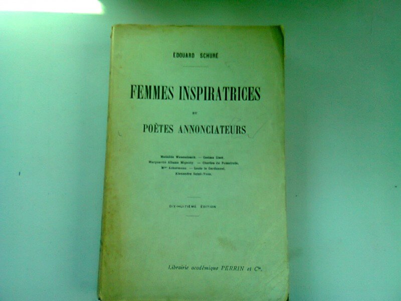 FEMMES INSPIRATRICES ET POÈTES ANNONCIATEURS - EDOUARD SCHURE   (FEMEI, MUZE PENTRU POETI)