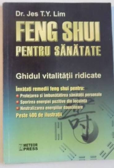 Feng Shui pentru sanatate - Jes T.Y. Lim