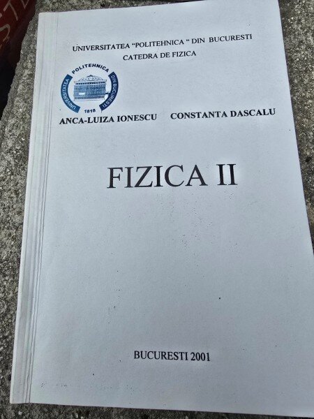 Fizica II - Anca Luiza Ionescu, Constanta Dascalu