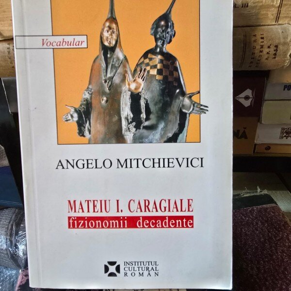 Fizionomii decadente - Angelo Mitchievici - Mateiu I. Caragiale