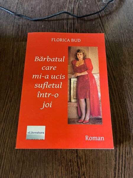 Florica Bud - Barbatul care mi-a ucis sufletul intr-o joi (cu autograful autoarei)