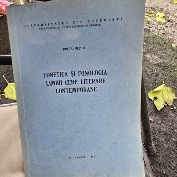 Fonetica si fonologia limbii cehe literare contemporane - Tiberiu Pleter