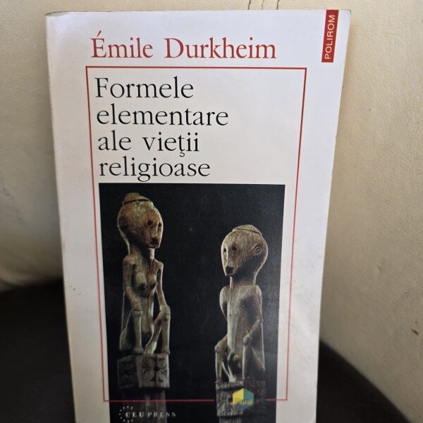 Formele elementare ale vietii religioase - Emile Durkheim
