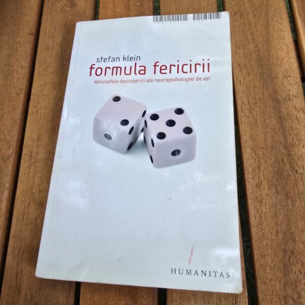 Formula fericirii minunatele descoperiri ale neuropsihologiei de azi - Stefan Klein