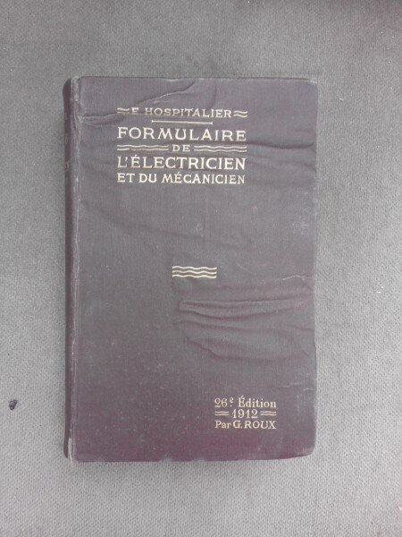 Formulaire de l electricien et du mecanicien - G. Roux  (text in limba franceza)