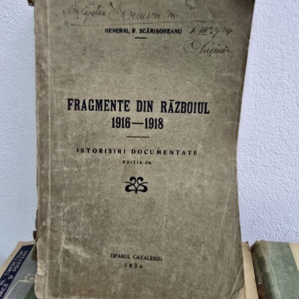 Fragmente din Războiul 1916-1918  de Generalul R. Scărișoreanu